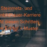 Steinmetz- und Steinbildhauer-Karriere - Mit diesen Schritten zum Erfolg! + Muster
