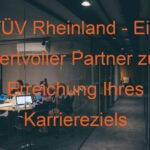 TÜV Rheinland - Ein wertvoller Partner zur Erreichung Ihres Karriereziels